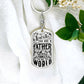 To the world fathers day by Sanad - Dad -  Dog Tag Keychain