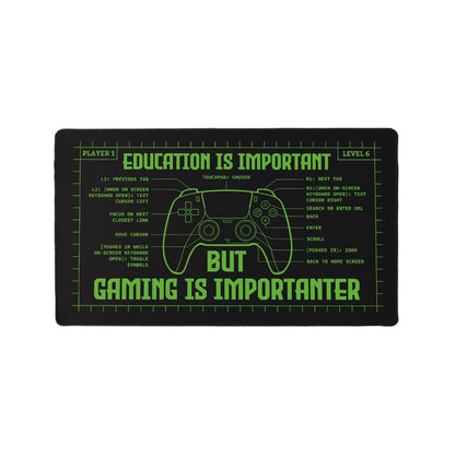 Gaming Mat - Education Is Important But Gaming Is Importanter