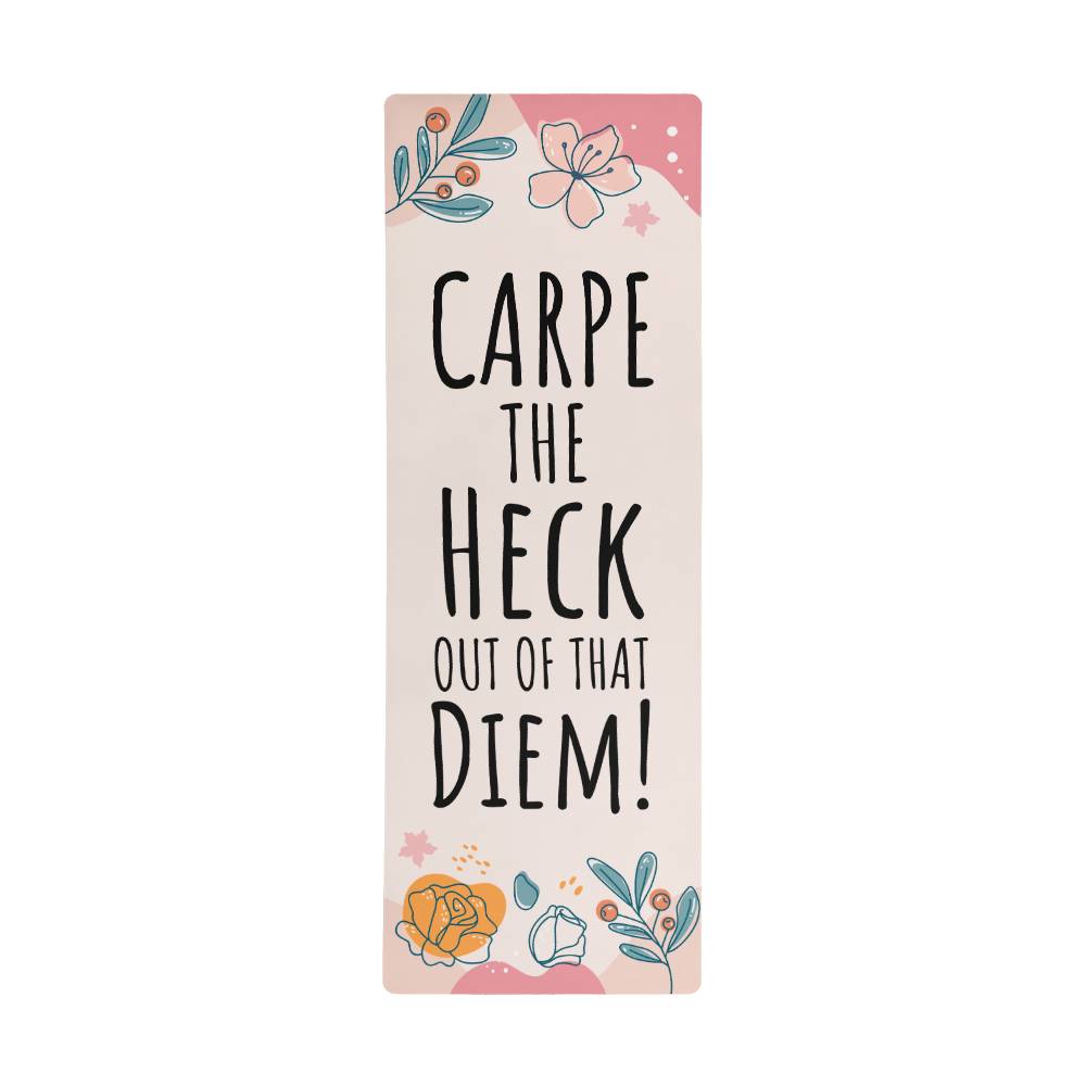 Carpe The Heck Out Of That Diem Rubber Yoga Mat - Bling This On